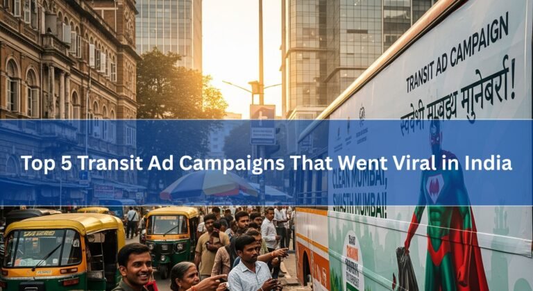 Top 5 Transit Ad Campaigns That Went Viral in India