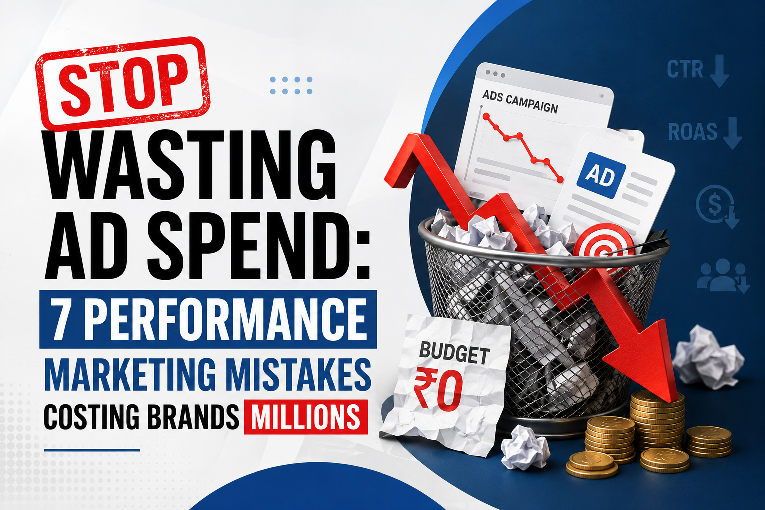 Stop Wasting Ad Spend: 7 Performance Marketing Mistakes Costing Brands Millions